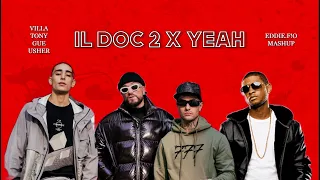 Il Doc 2 x Yeah (VillaBanks, TonyEffe, Gue Pequeno)[eddie.fio Mashup]