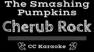 The Smashing Pumpkins • Cherub Rock (CC) [Karaoke Instrumental Lyrics]