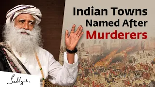 Why Are India’s Towns & Streets Named After Tyrants & Murderers? | Sadhguru & Dr. Vikram Sampath