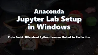 Anaconda - Jupyter Lab Setup on Windows