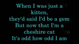 I'm Odd (Deleted Cheshire Cat Song)   lyrics