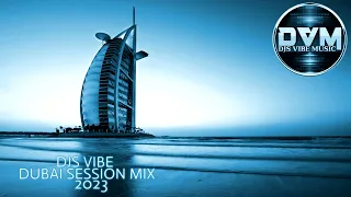 Djs Vibe - Dubai Session Mix 2023