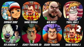 Subway Surf, Dark Riddle, Mr Meat 2, Troll Quest USA Adventure 2, Ice Scream 7, Scary Teacher 3D...