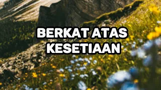 Berkat Atas Kesetiaan - Renungan dan Doa Pagi Suara Injil