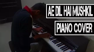 Ae Dil Hai Mushkil - Piano Cover