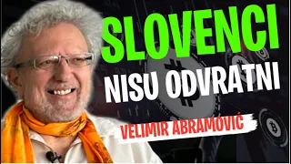 Velimir Abramović: SLOVENCI NISU ODVRATNI