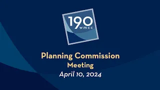 Montgomery County Planning Commission Meeting 4-10-2024