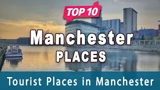 Top 10 Places to Visit in Manchester | England - English