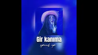 Gir kanıma (speed up)