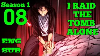 I RAID THE TOMB ALONE Season 1 Episode 08 English Subtitles