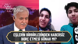 Eşlerin birbirlerinden habersiz borç etmesi günah mı? -  Nihat Hatipoğlu ile İftar 30 Nisan 2021