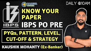 Know Your Paper- IBPS PO Prelims || Previous Year Questions || Cut-Off || Strategy || Career Definer