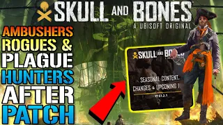 Skull & Bones: Ambushers, Rogues & Plaguehunters After Patch! Is The Game Finally Fixed?....Yes!