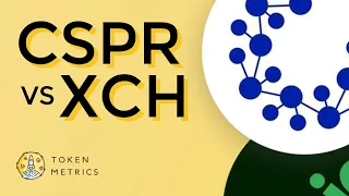 Casper Labs (CSPR) vs Chia Network (XCH) | XCH and CSPR Price Prediction | Token Metrics AMA