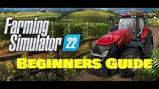 Farming Simulator 22  Beginners Guide