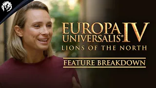 Europa Universalis IV: Lions of the North | Feature Breakdown