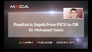 Paediatric Sepsis from PICU to OR . Dr  Mohamed Yassin
