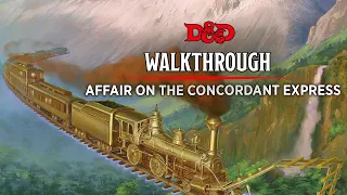D&D Designer Full Walkthrough | Affair on the Concordant Express | Keys From The Golden Vault