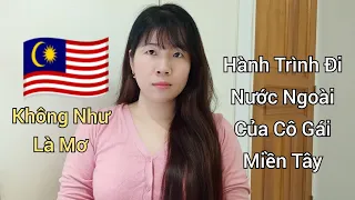 Cơ duyên gặp chồng của NGUYÊN, Tâm sự lý do sang MÃ LAI hành trình đi nước ngoài của cô gái MIỀN TÂY