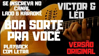 Victor & Léo - Boa sorte pra você - playback/karaokê com letra (versão original)