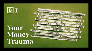 Your money trauma starts at childhood | Your Brain on Money