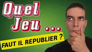 Quel jeu ... faut il republier ?