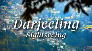 DARJEELING │ DARJEELING TOURIST PLACES │ DARJEELING TOUR │ DARJEELING'S MOST VISITED PLACES