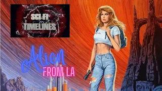 Sci-Fi Mini-Timelines Episode 2 : Alien From LA