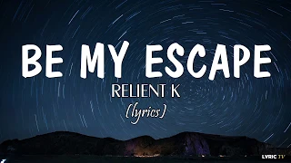 Be My Escape (lyrics) - Relient K