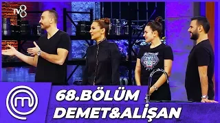 MasterChef Türkiye 68.Bölüm Özet | DEMET AKALIN&ALİŞAN!