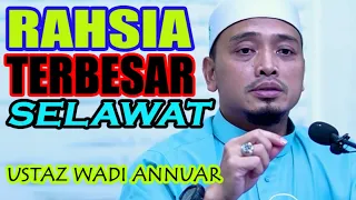 Rahsia Besar Di Sebalik Selawat - Ustaz Wadi Annuar