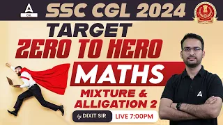 SSC CGL 2024 | SSC CGL Maths Classes by Dixit Sir | Mixture & Alligation #2