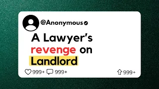 A Lawyer’s revenge on Landlord - A Real Reddit Story that will Shocked you