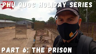 Phu Quoc Prison | Torture in Paradise | Vietnam Travel 2023