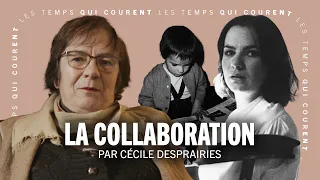 « Les vrais collabos sont tous dans la nostalgie du bon vieux temps », Cécile Desprairies