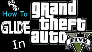 How to glide in gta 5 Story mode!