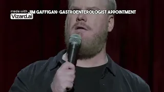 Jim Gaffigan  Gastroenterologist Appointment