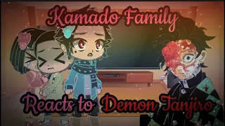 Kamado Family react to Demon Tanjiro/ DKT ||Gacha Club|| /My AU/ (MANGA SPOILERS)(ft. Demon Slayer)