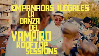 Empanadas Ilegales - La Danza Del Vampiro ROOFTOP SESSIONS LIVE