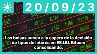 Las bolsas suben a la espera de la decisión de tipos de interés en EE.UU. Bitcoin consolidando.