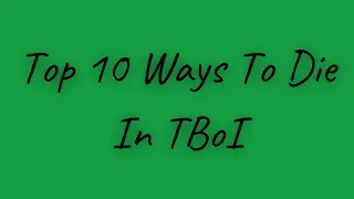 Top 10 ways to die In TBoI