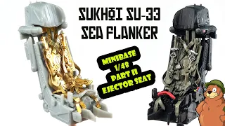 Minibase 1/48 Su-33 Flanker-D Part II Ejector Seat