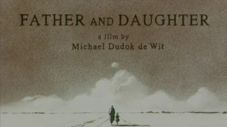 Michaël Dudok de Wit - Father and Daughter (2000)