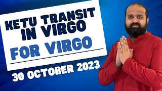 30 October 2023 Ketu Transit in Virgo for all VIRGO Sign |Ketu in Virgo after 18 years