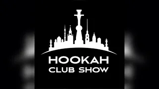 Hookah Club Show 2021  |#22|
