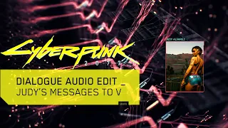 Judy's messages V will never get: going back to NC | Cyberpunk 2077 | raw audio files splicing HD