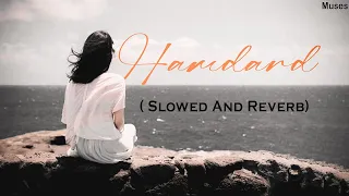 Arijit Singh - Hamdard - Slowed and Reverb | Ek Villain | Hindi Lofi Songs