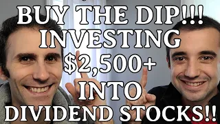 BUYING the DIP! Investing OVER $2,500+ in Dividend GROWTH Stocks! Adding Passive Income | Investing