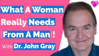 Women Need THIS (From A Man)--John Gray