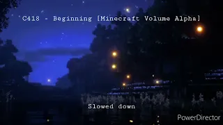 C418-Beginning [Minecraft Volume Alpha] (Slowed down)